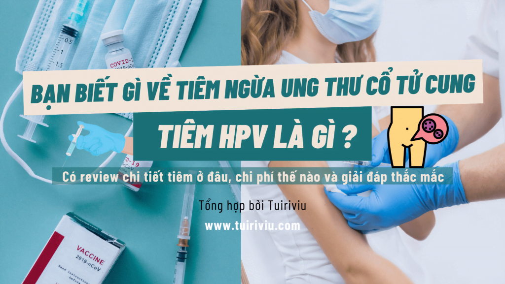 Tiêm HPV là gì tuiriviu