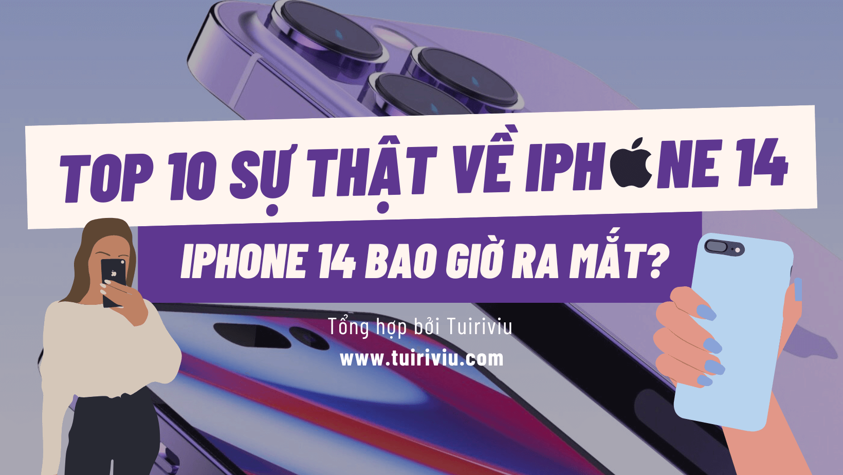 iphone 14 bao giờ ra mắt tuiriviu