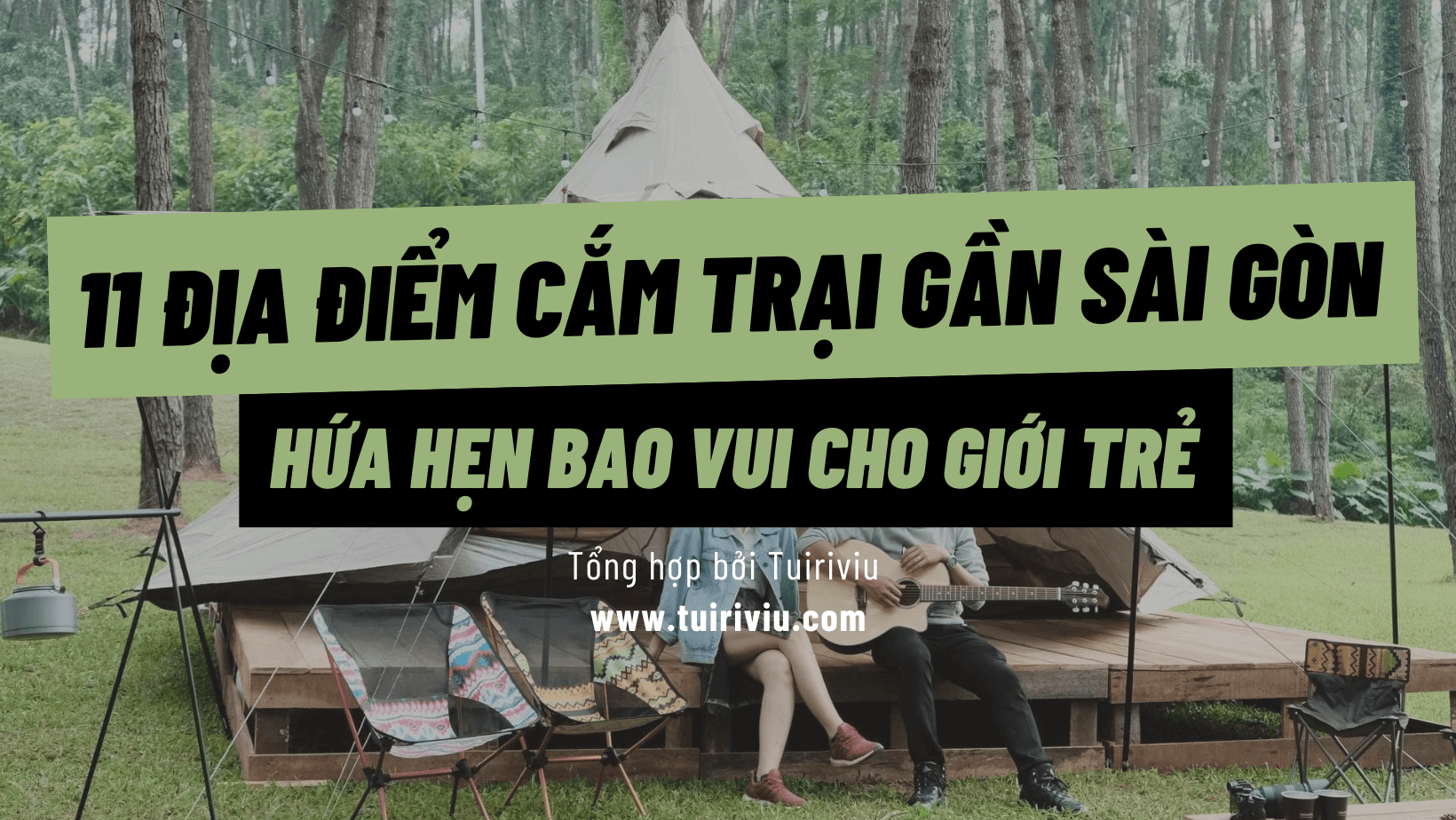 Cắm trại gần Sài Gòn tuiriviu