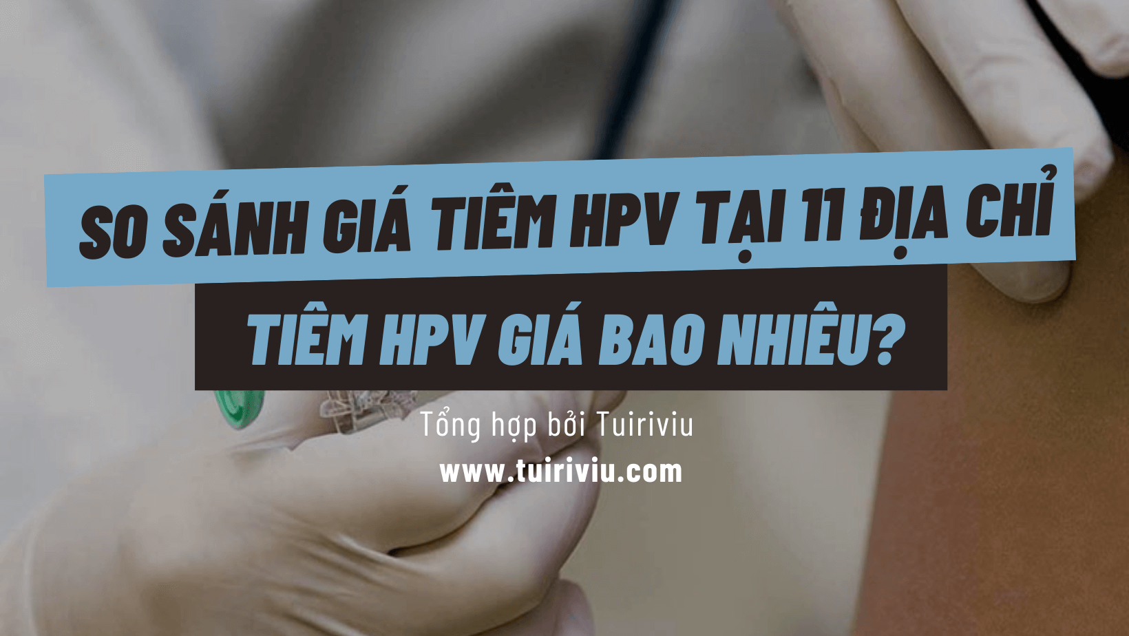 Giá tiêm HPV tuiriviu