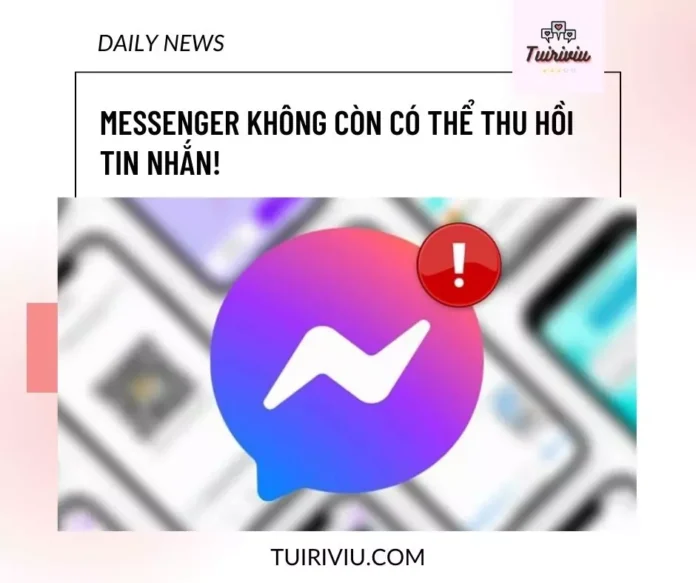 Messenger không thể thu hồi tin nhắn