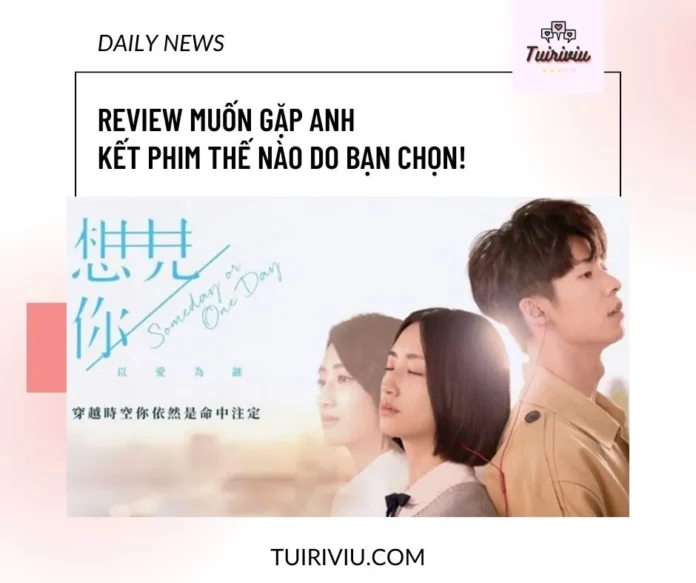 Review Muốn Gặp Anh
