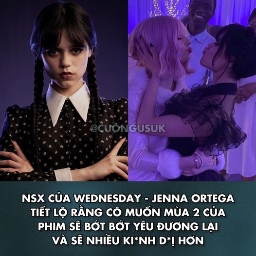Jenna Ortega sẽ muốn làm cho Wednesday bớt bớt yêu đương lại và chua trọng vào yếu tố k*inh d*ị hơn