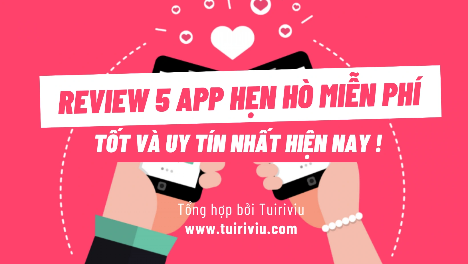 Review 5 các app hẹn hò online miễn phí ở Việt Nam uy tín