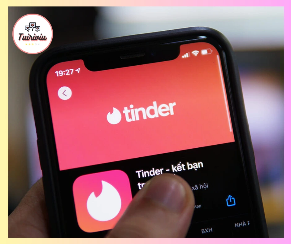 App hò hẹn đáng tin tưởng Tinder