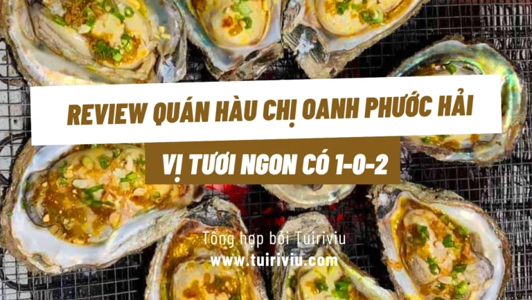 Review Hàu Chị Oanh Phước Hải – Hàu Phước Hải ăn ở đâu?